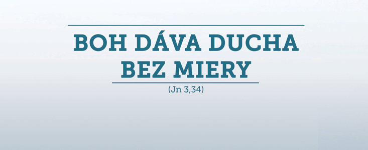 Lectio divina: Boh dáva Ducha bez miery.