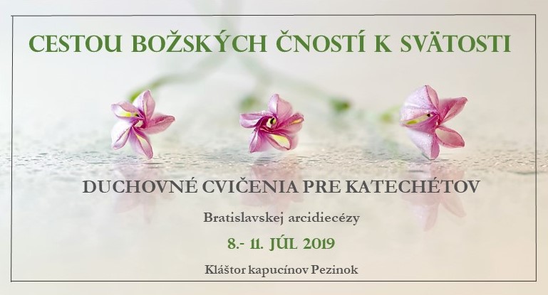 Duchovné cvičenia – CESTOU BOŽSKÝCH ČNOSTÍ K SVÄTOSTI