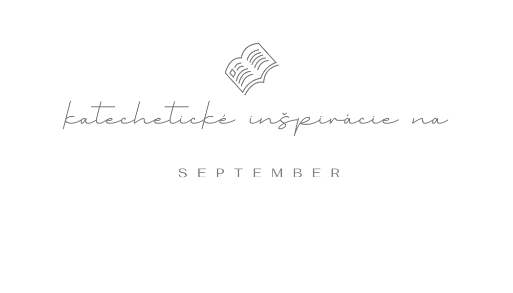 Katechetické inšpirácie na september