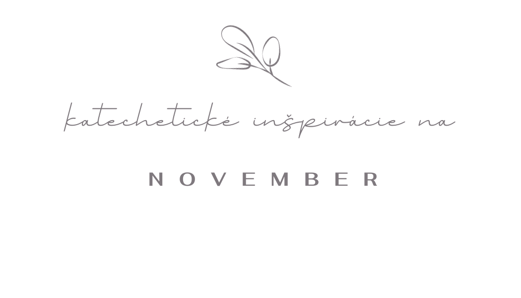 Katechetické inšpirácie na november