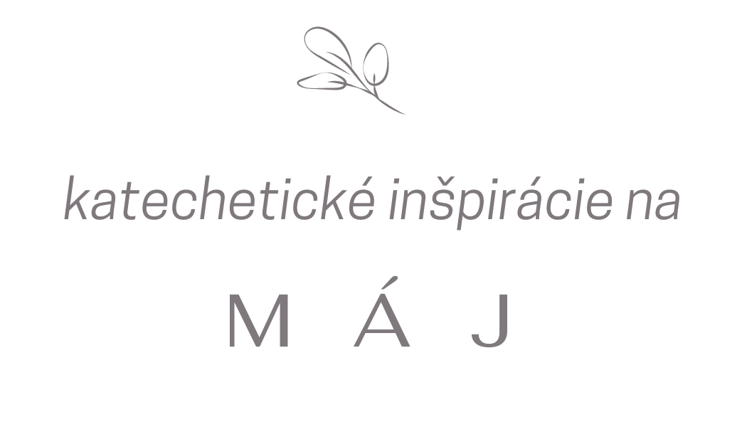 Májové katechetické inšpirácie