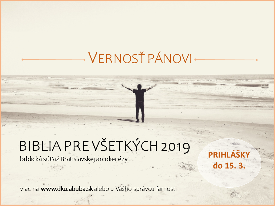 BIBLIA PRE VŠETKÝCH 2019 – biblická súťaž Bratislavskej arcidiecézy – PRIHLÁŠKY DO 10. MARCA