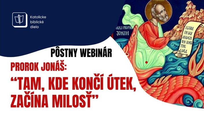 Prorok Jonáš: Tam, kde končí útek, začína milosť“ – pôstny webinár