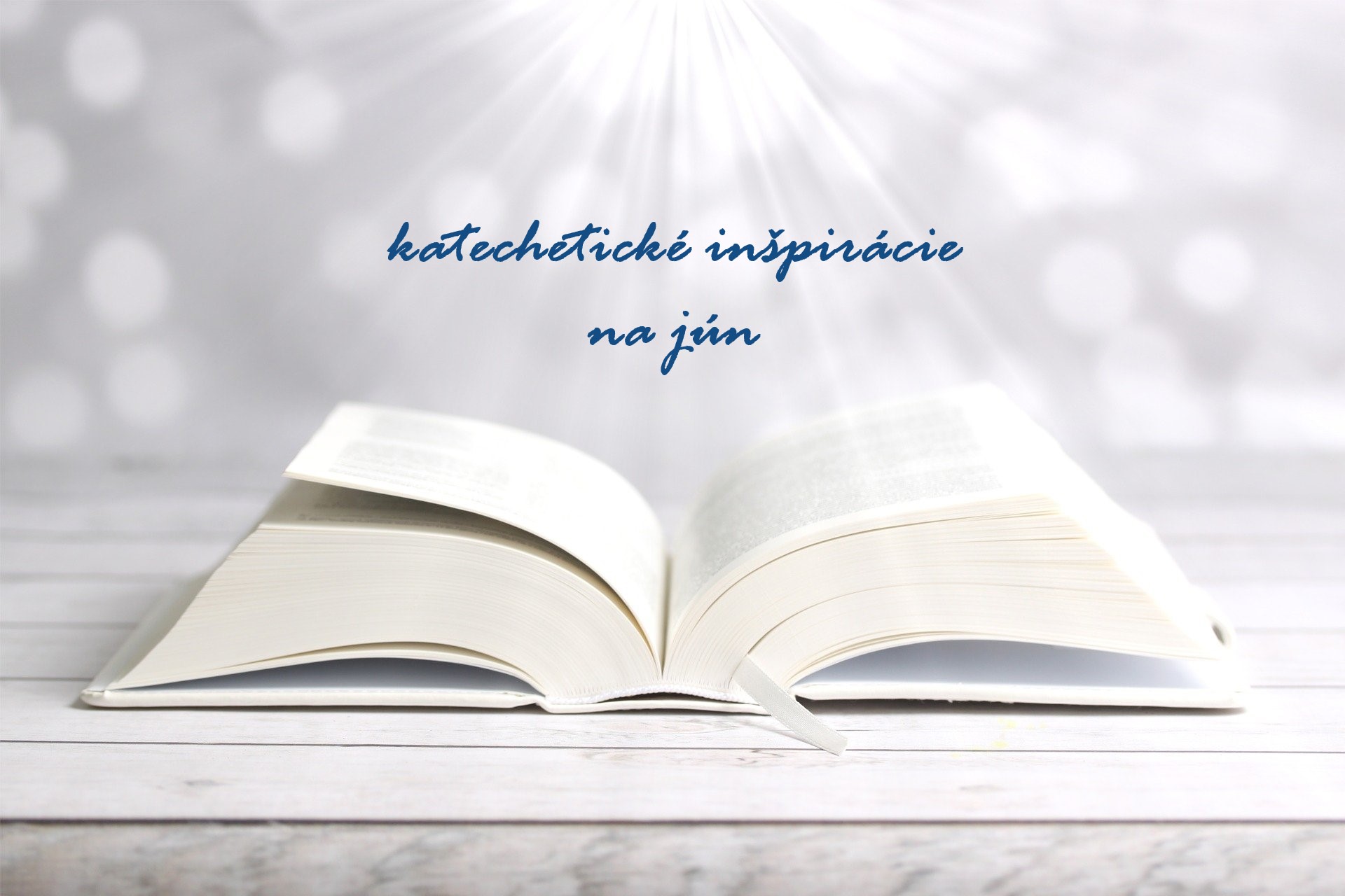 Katechetické inšpirácie na jún